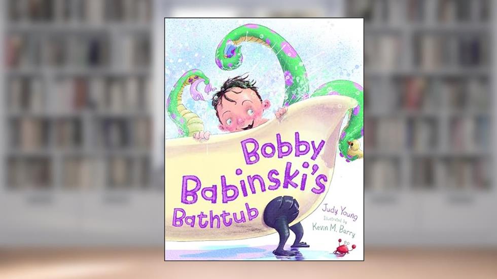 Bobby Babinski's Bathtub, written by Judy Young