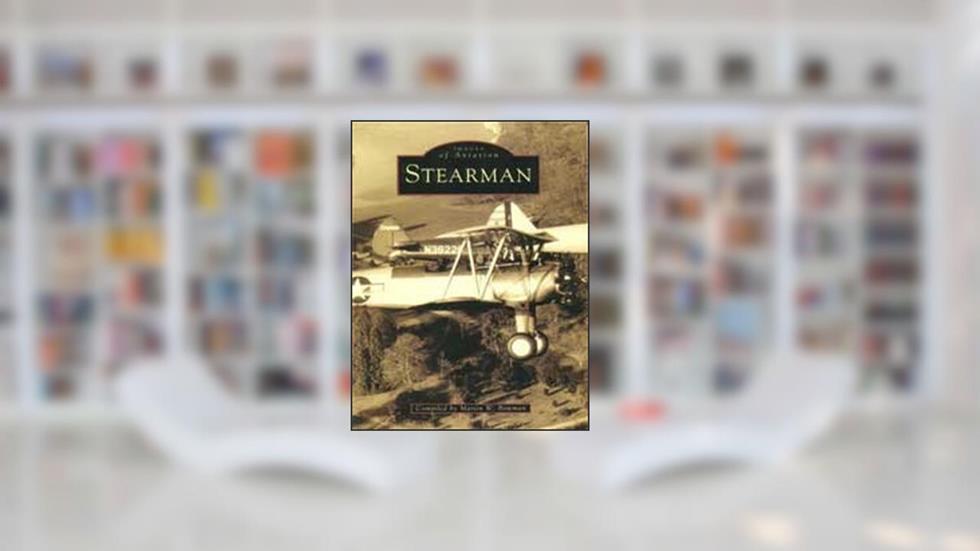 Stearman (Images of Aviation), written by Martin W. Bowman