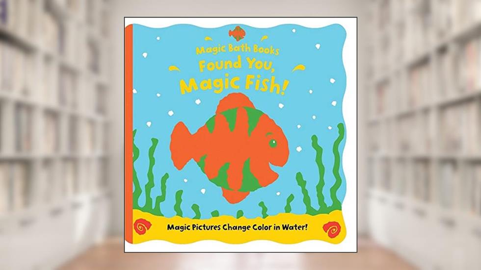 Found You, Magic Fish! (Magic Bath Books), written by Moira Butterfield
