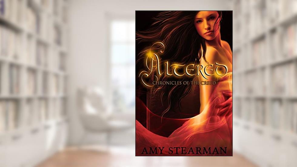 Altered: Chronicles of The Creed, written by Amy Stearman