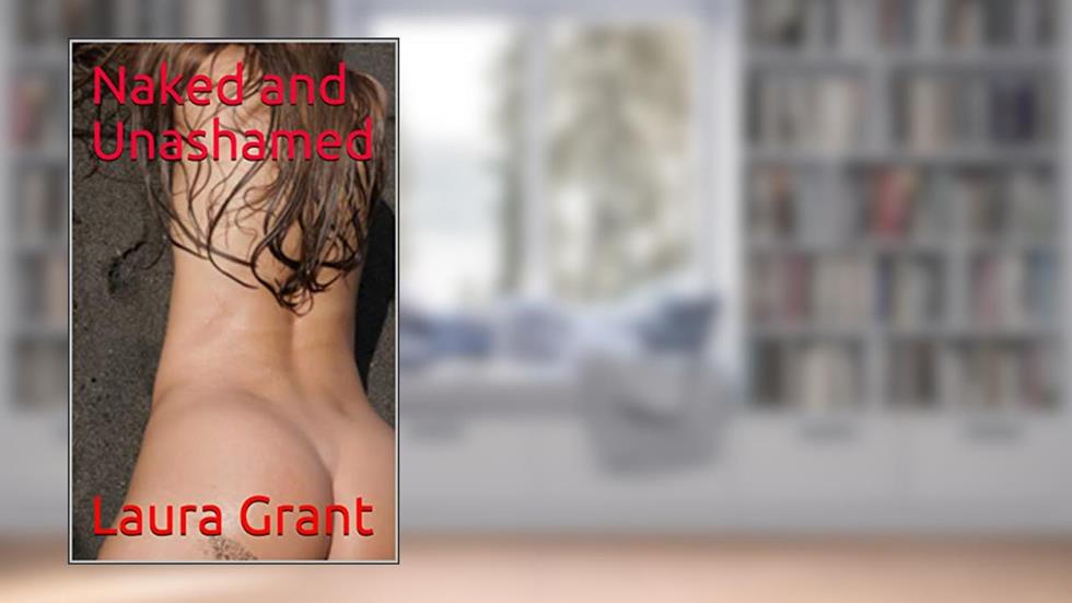 Naked and Unashamed, written by Laura Grant