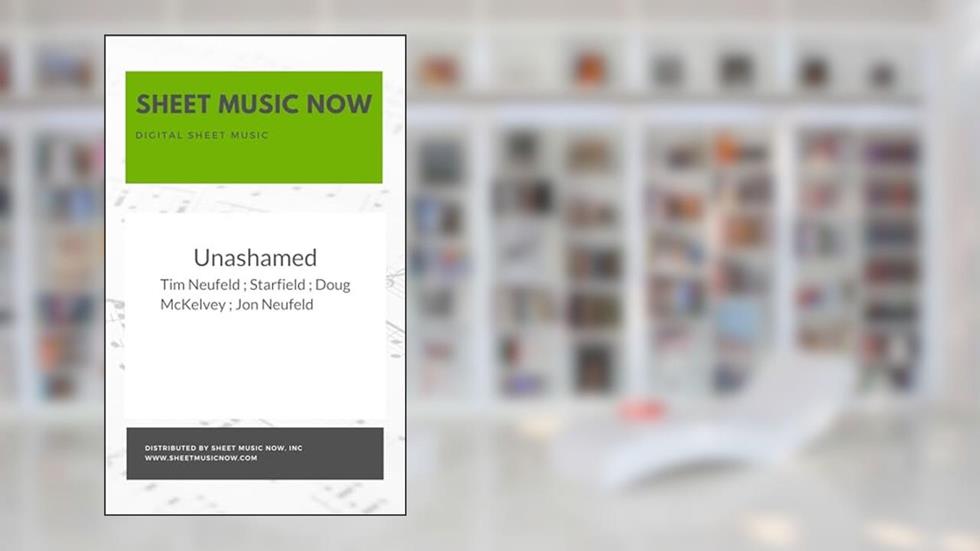 Unashamed, written by Tim Neufeld; Tim Starfield; Doug McKelvey; Jon Neufeld