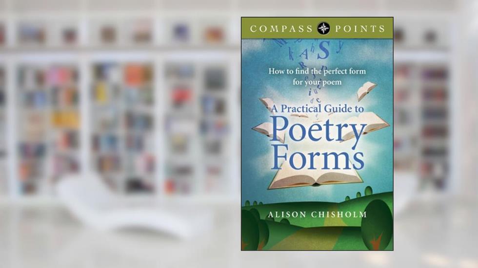 Compass Points - A Practical Guide to Poetry Forms, written by Alison Chisholm
