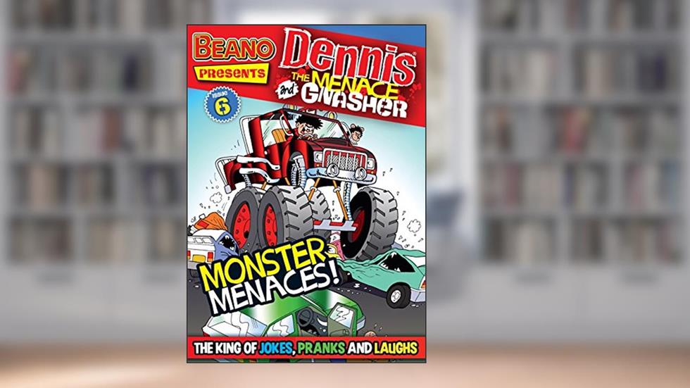 The Beano presents Dennis the Menace and Gnasher #6: Monster Menaces, written by Nigel Auchterlounie