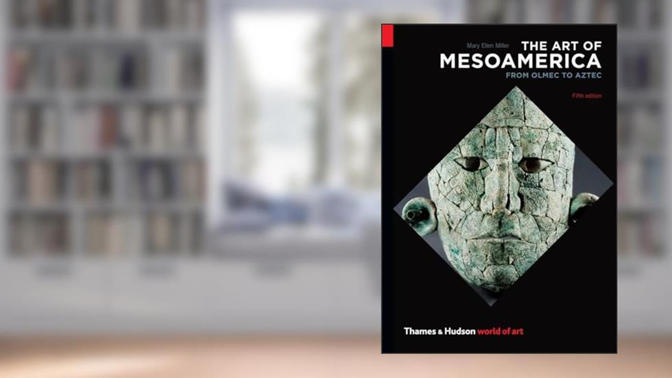 The Art of Mesoamerica (World of Art), written by Mary Ellen Miller