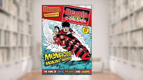 Cover from The Beano presents Dennis the Menace and Gnasher #9: Menaces Making Waves, written by Nigel Auchterlounie