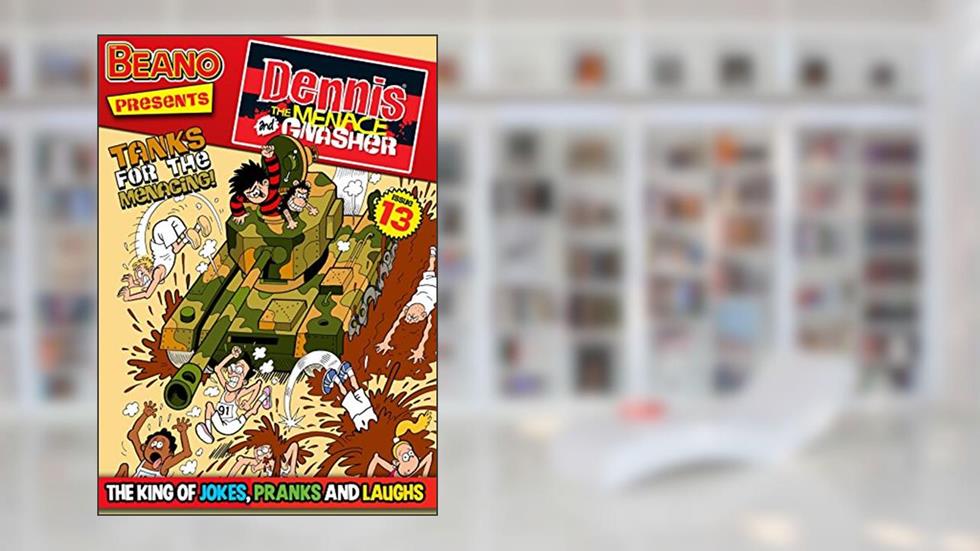 The Beano presents Dennis the Menace and Gnasher Vol. 13: Tanks For the Menacing!, written by Various