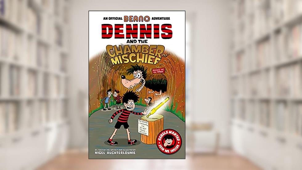 Dennis and the Chamber of Mischief (Beano), written by Nigel Auchterlounie