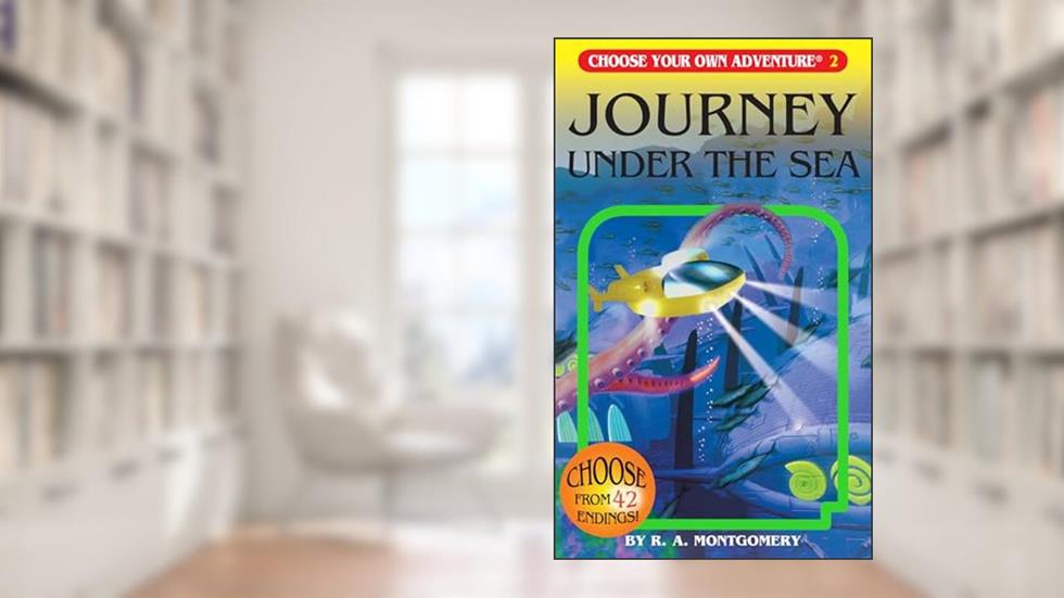 Journey Under The Sea (Choose Your Own Adventure), written by R. A. Montgomery
