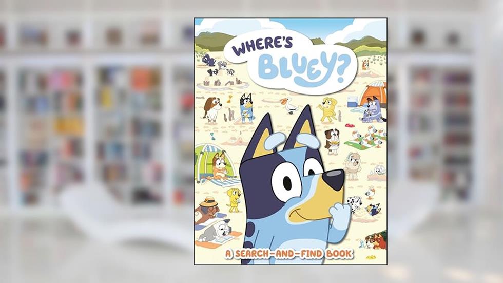 Where's Bluey?: A Search-and-Find Book, written by Penguin Young Readers Licenses