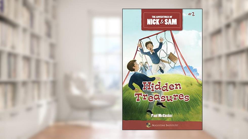 Hidden Treasures (The Adventures of Nick & Sam, Book 2), written by Paul McCusker