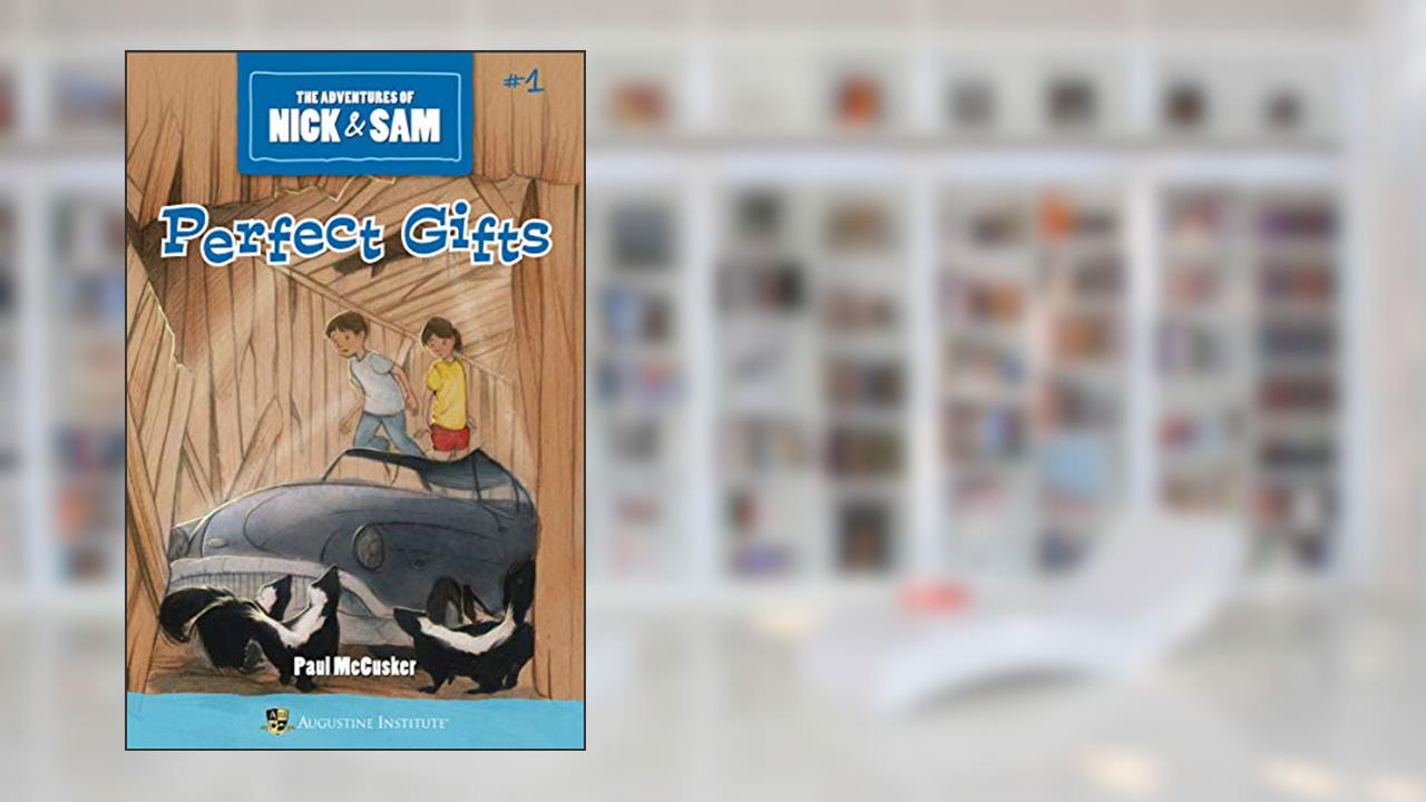 Perfect Gifts (The Adventures of Nick & Sam, Book 1), written by Paul McCusker