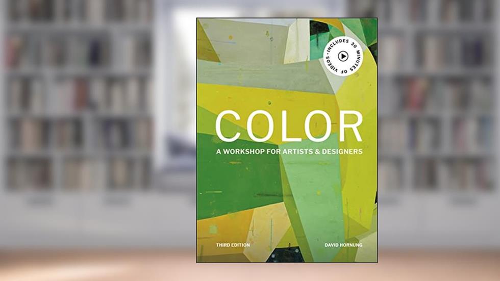 Colour Third Edition: A workshop for artists, designers, written by David Hornung