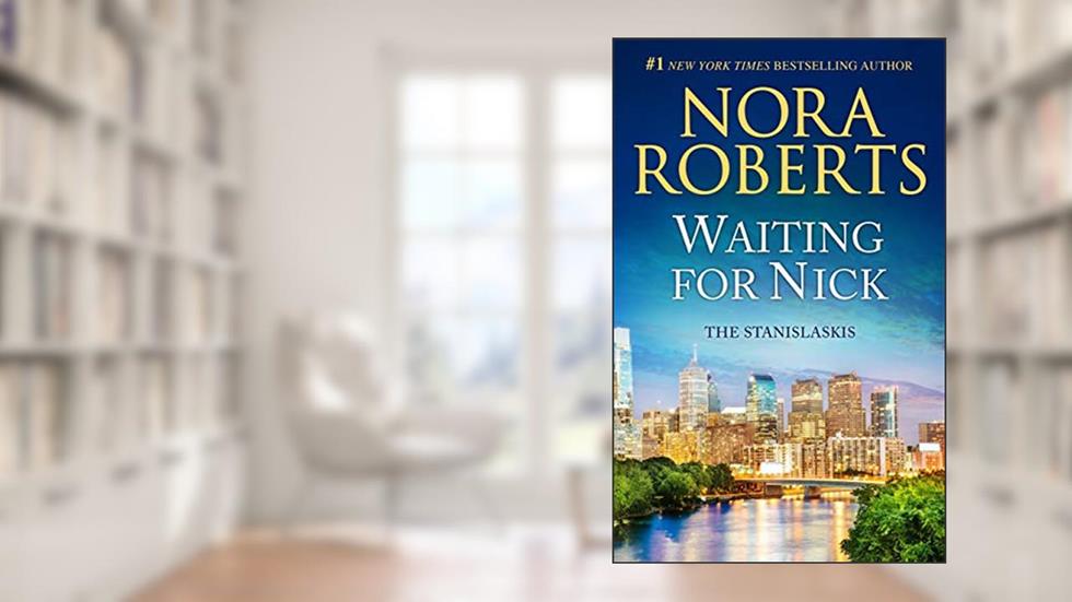 Waiting for Nick (Stanislaskis Book 5), written by Nora Roberts
