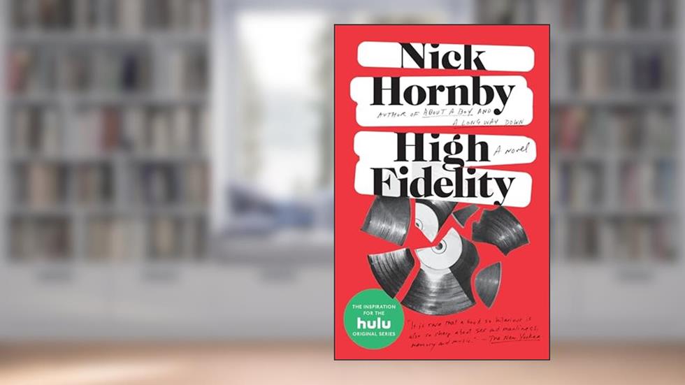 High Fidelity, written by Nick Hornby