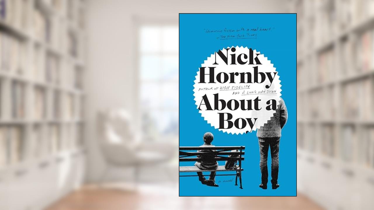 About a Boy, written by Nick Hornby