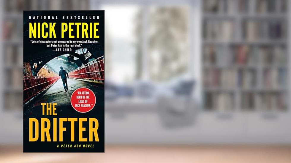 The Drifter (A Peter Ash Novel), written by Nick Petrie