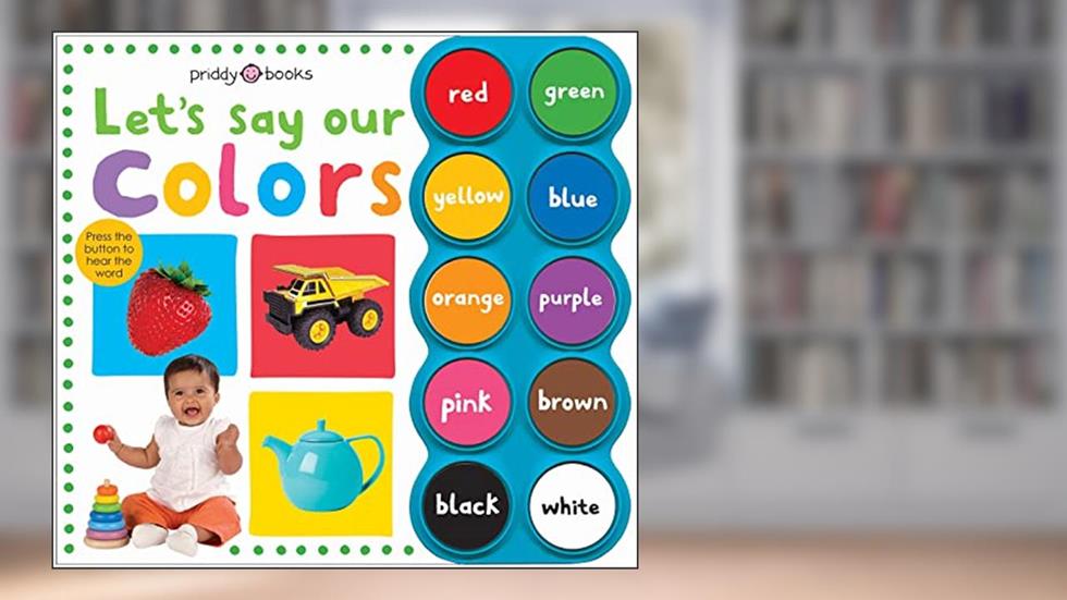 Simple First Words Let's Say Our Colors, written by Roger Priddy