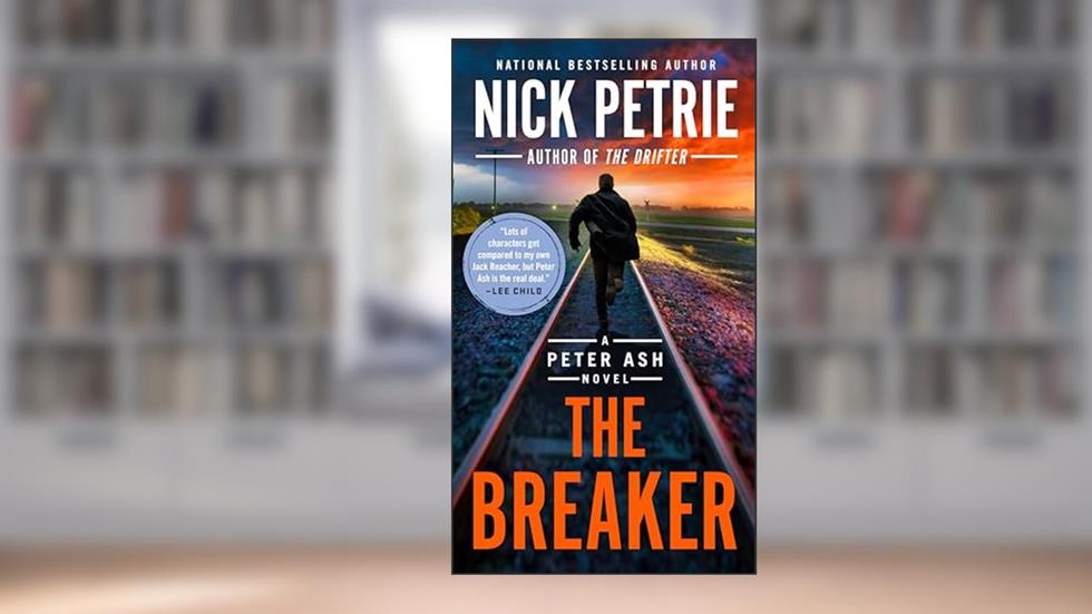 The Breaker (A Peter Ash Novel), written by Nick Petrie