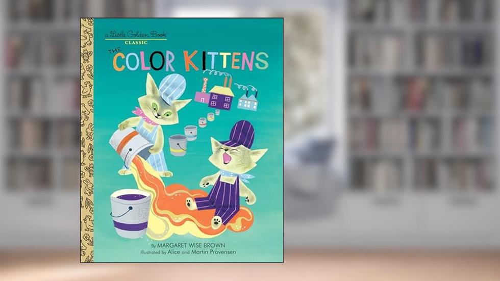 The Color Kittens (A Little Golden Book), written by Margaret Wise Brown