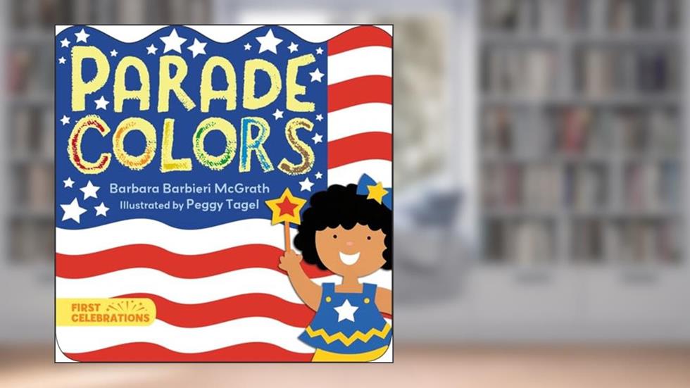 Parade Colors (First Celebrations), written by Barbara Barbieri McGrath