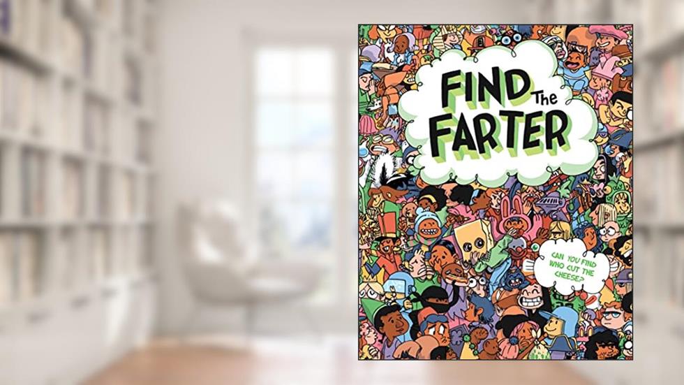 Find the Farter: Find Who Cut the Cheese in this Silly Seek and Find Fart Book for Kids, written by Phyllis F. Hart; Sourcebooks