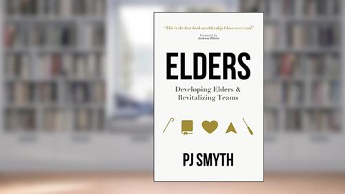 Cover from Elders: Developing Elders & Revitalizing Teams, written by PJ Smyth