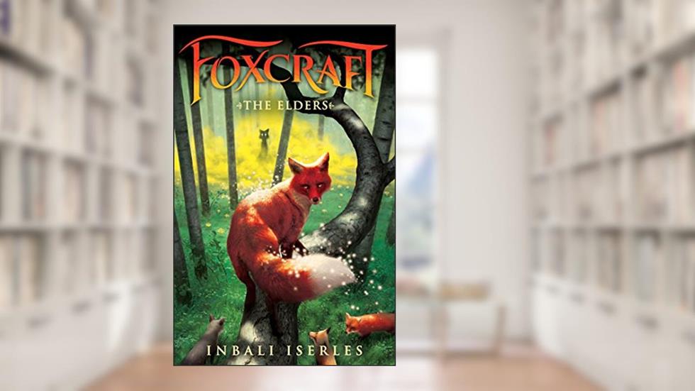 The Elders (Foxcraft, Book 2), written by Inbali Iserles