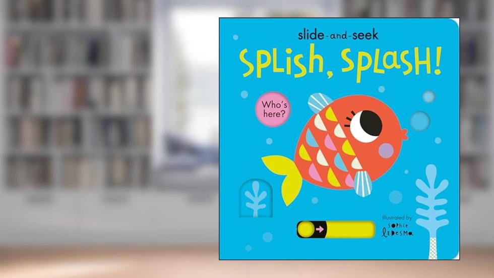 Splish, Splash!: Slide-and-Seek, written by Isabel Otter