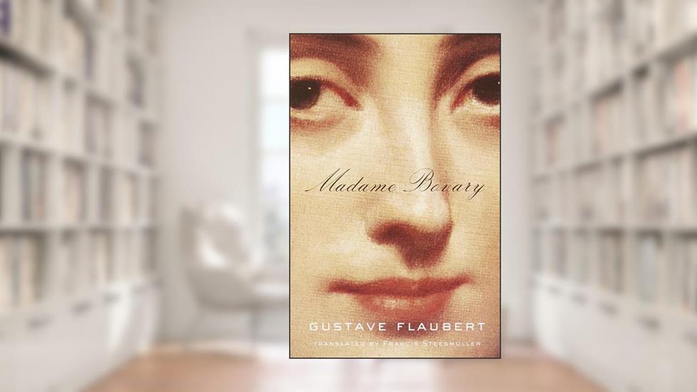 Madame Bovary, written by Gustave Flaubert