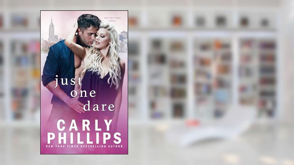 Just One Dare: The Dirty Dares (The Kingston Family Book 6), written by Carly Phillips