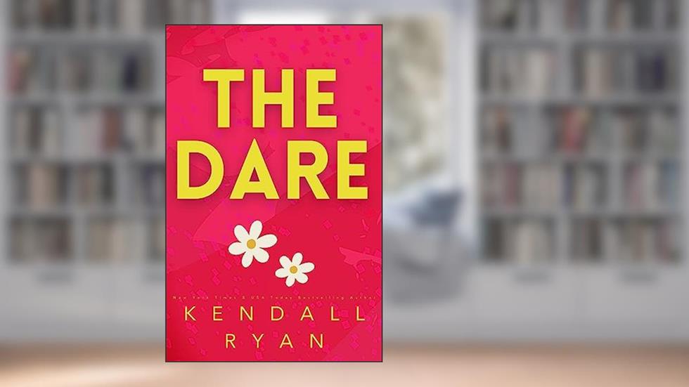 The Dare (Hard to Love Book 1), written by Kendall Ryan