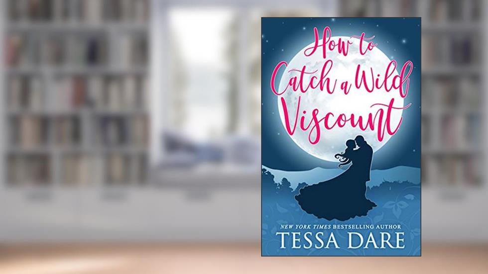How to Catch a Wild Viscount, written by Tessa Dare