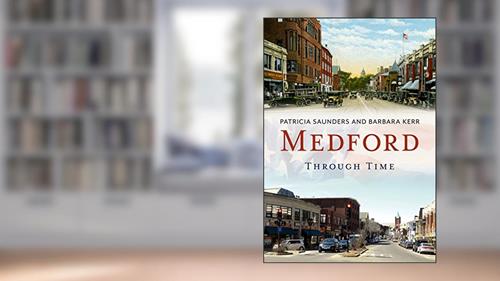 Cover from Medford Through Time (America Through Time), written by Patricia Saunders; Barbara Kerr