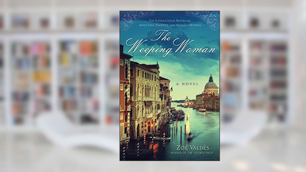 The Weeping Woman: A Novel, written by Zoé Valdés