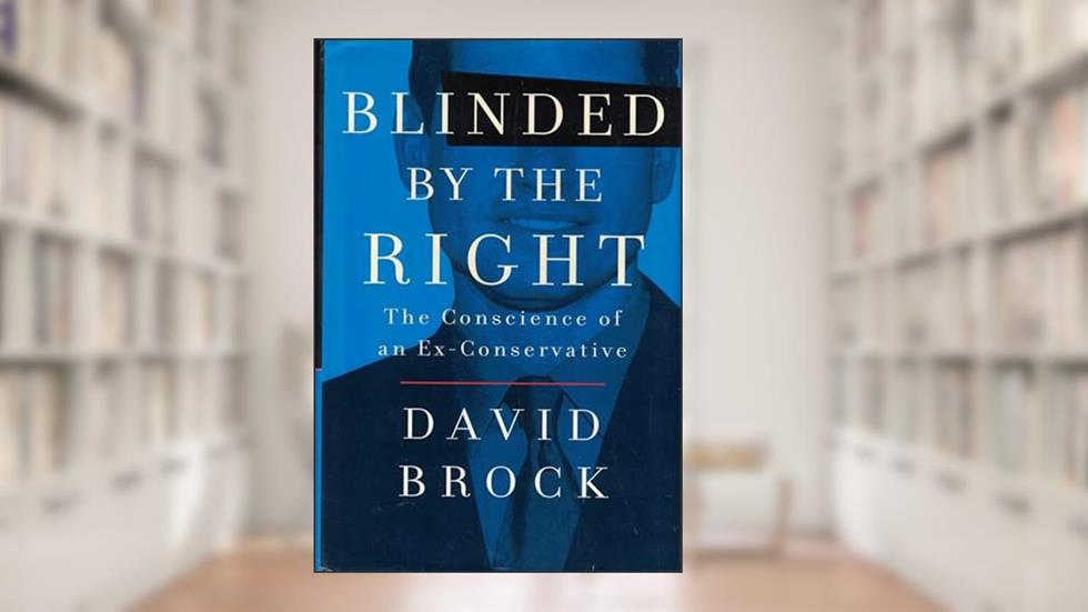 Blinded by the Right: The Conscience of an Ex-Conservative, written by David Brock
