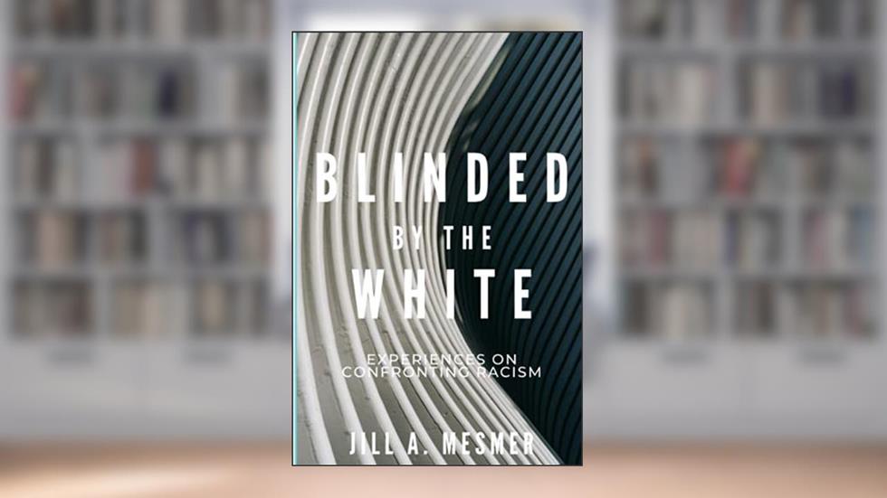 Blinded By The White, written by Jill Mesmer