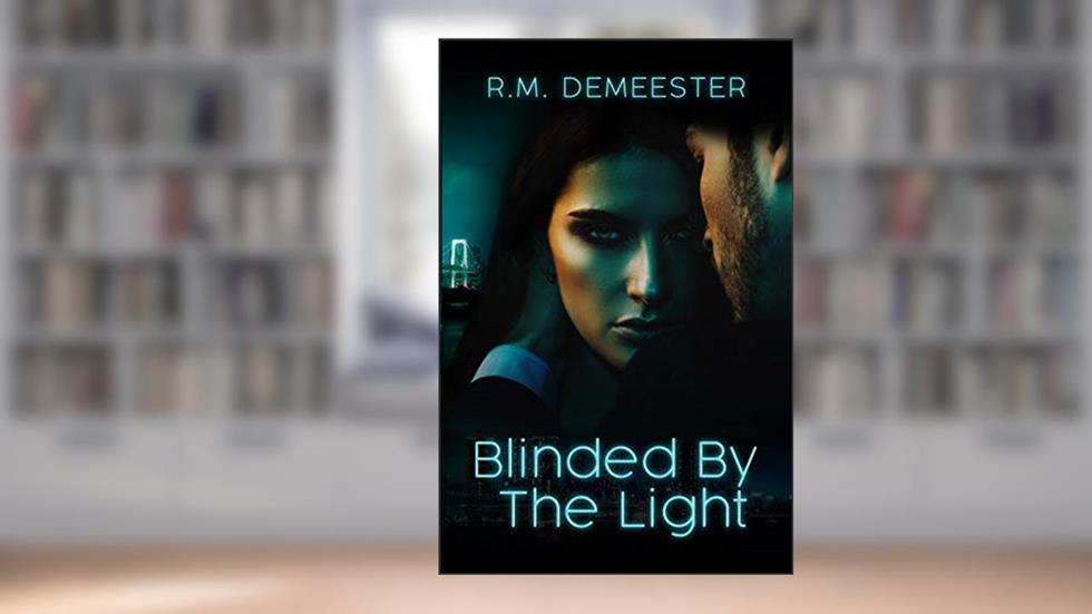 Blinded By The Light, written by R.M. Demeester