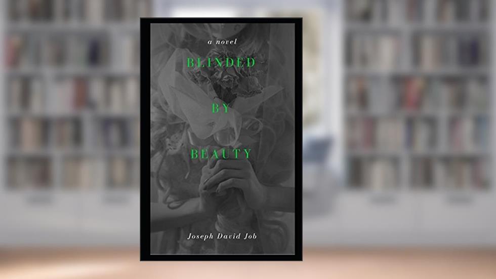 Blinded By Beauty, written by Joseph David Job