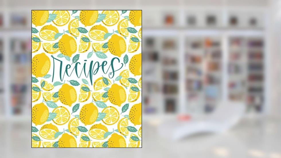 Recipe Book: A Blank Create Your Own Cookbook, written by June & Lucy