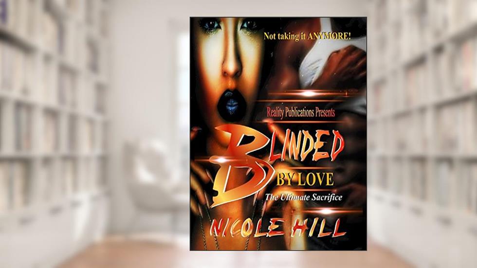 Blinded by Love, written by Nicole Martin-Hill