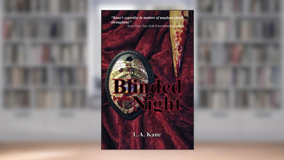 Blinded by the Night, written by L. A. Kane