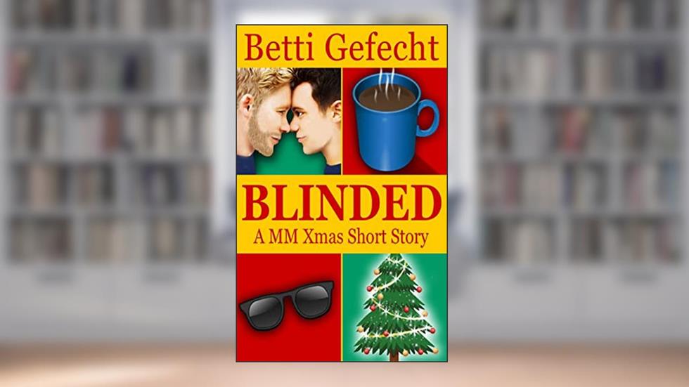 Blinded: A MM Xmas Short Story, written by Betti Gefecht