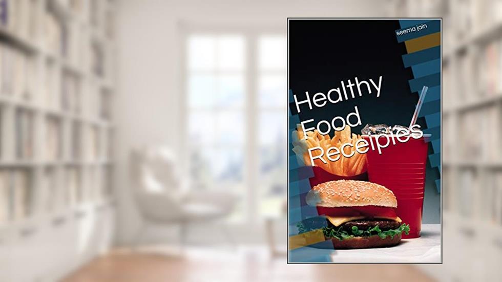 Healthy Food Receipies (Recepies Book 1), written by Gyan Guru