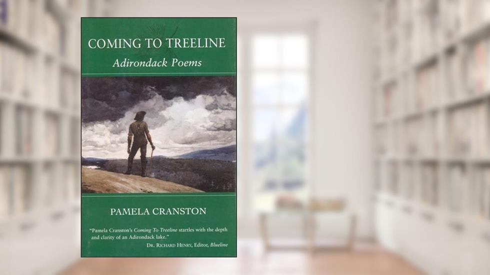 Coming to Treeline: Adirondack Poems, written by Pamela Cranston