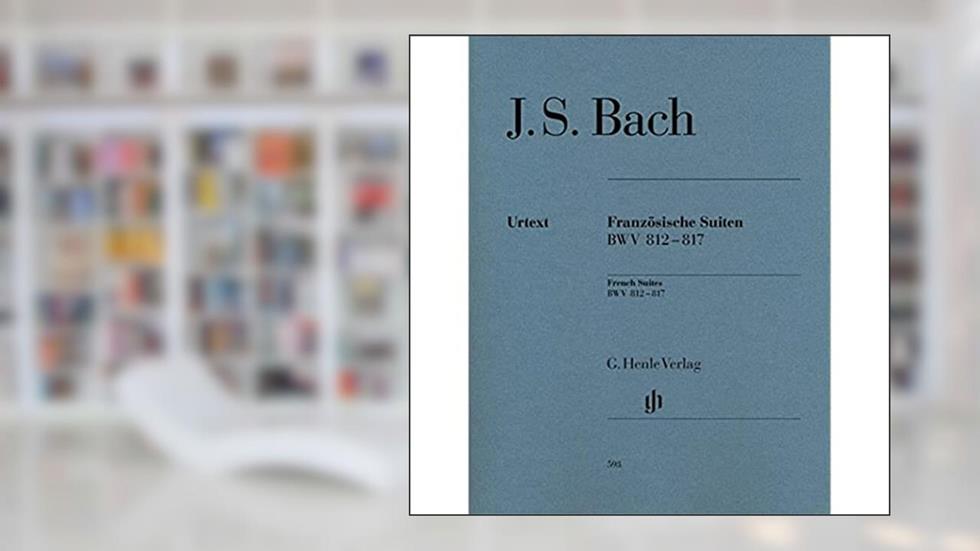 SUITES FRANCAISES BWV812-817 NOUVELLE EDIT. --- PIANO (Multilingual Edition), written by Johann Sebastian Bach
