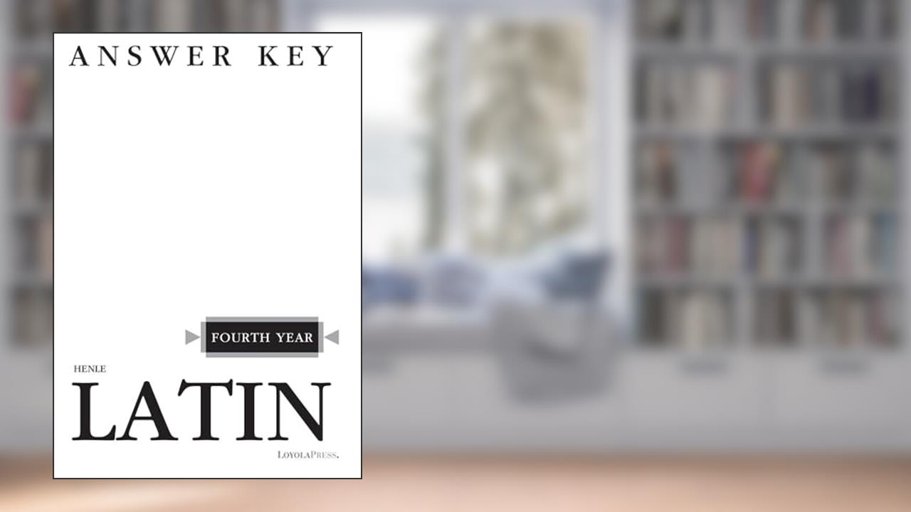 Henle Latin Fourth Year Answer Key, written by Robert J. Henle