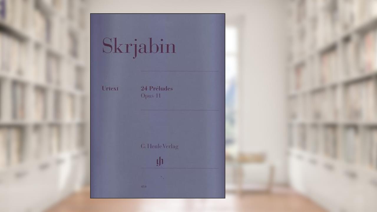 24 Preludes Op. 11 (English, French and German Edition) (Multilingual Edition), written by Alexander Scriabin; Valentina Rubcova