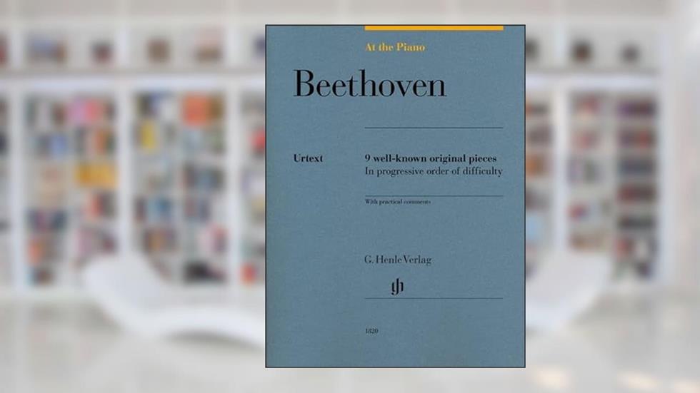 Beethoven: At The Piano - 9 Well-Known Original Pieces (Multilingual Edition), written by Beethoven