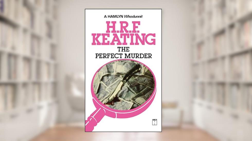 The Perfect Murder (Inspector Ghote Series), written by H.R.F Keating